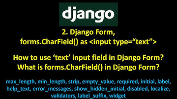 42 Django Form, How to use ‘text’ input field in Django? What is forms.CharField() in Django Form?