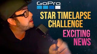 GOPRO  Star timelapse challenge EXCITING update!!!!