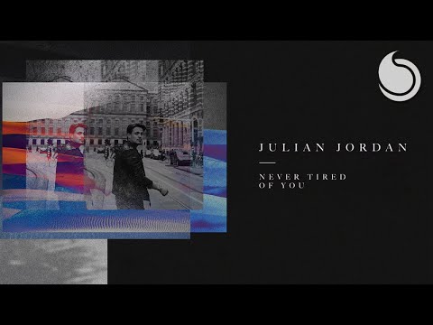 Julian Jordan - Never Tired Of You (Official Audio)