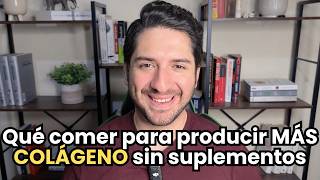 QUÉ COMER PARA PRODUCIR MÁS COLÁGENO SIN SUPLEMENTOS