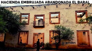 HACIENDA EMBRUJADA EN SAN LUIS POTOSI EL BARAL LA ABANDONARON Y SE FUERON PUEBLO FANTASMA #urbex