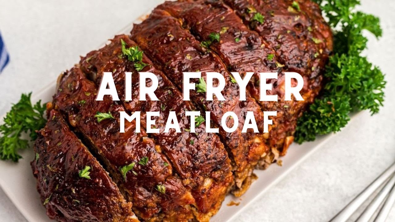 Air Fryer Meatloaf YouTube