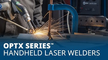 OptX™ Series of Handheld Laser Welders