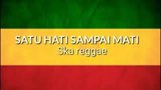 Satu Hati Sampai Mati _ Lagu cover dangdut koplo akustik reggae ska indonesia malaysia terbaru 2019