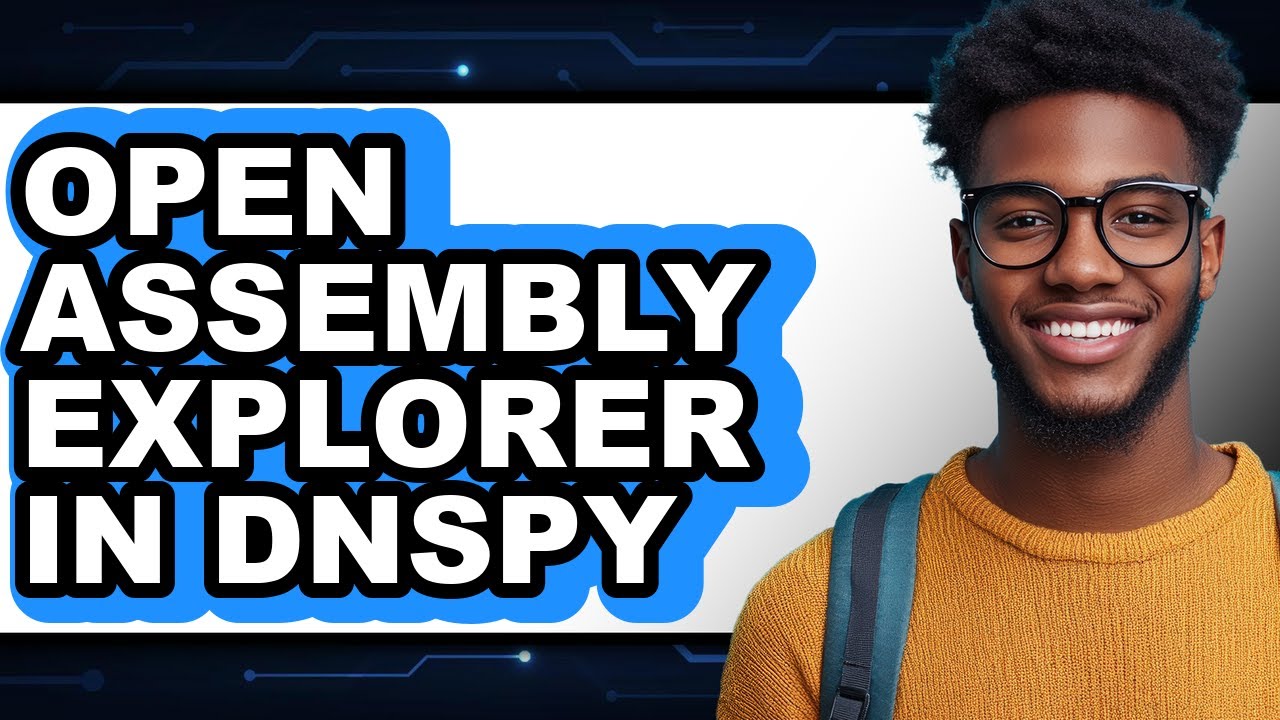 How to Open Assembly Explorer in Dnspy (easy Method) - YouTube