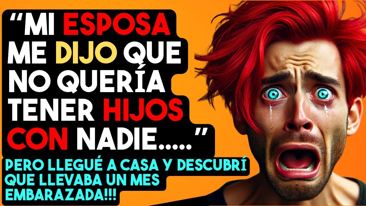 Mi esposa me dijo que no quería tener hijos con nadie