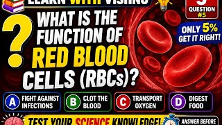 🩸 What Is the Function of Red Blood Cells (RBCs)? | General Science Quiz #5 | Only 5% Get It Right!