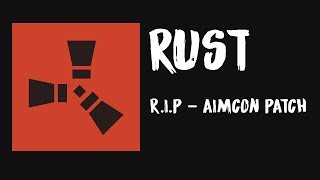 R.I.P RUST - aimcon patch
