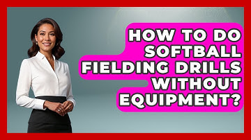 How To Do Softball Fielding Drills Without Equipment? - Softball Basics and Beyond