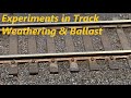 Experiments in Track Weathering & Ballast