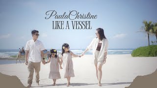 Like A Vessel - Paulachristine