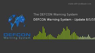 DEFCON Warning System - Update 8/1/19