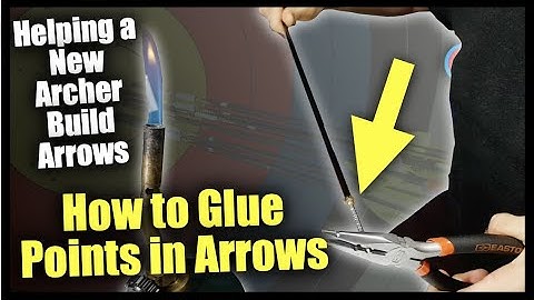 How to Install Points in Arrows for Beginners | Showing a New Archer How to Glue Points in Arrows