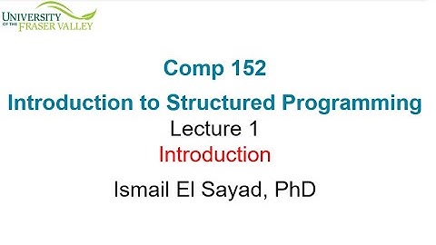 COMP 152 Introduction to Structured Programming Lecture 1