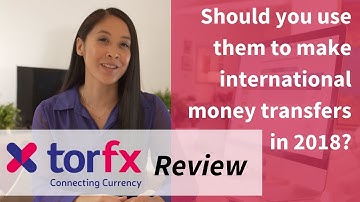 TorFX Review (2018) | Transferring Money to the UK and Other Countries