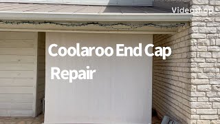 Coolaroo End Cap Repair