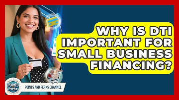 Why Is DTI Important For Small Business Financing? - Points and Perks Channel