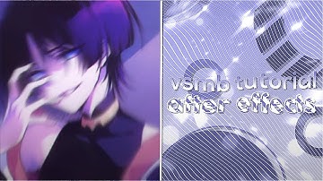 VSMB TUTORIAL | AFTER EFFECTS