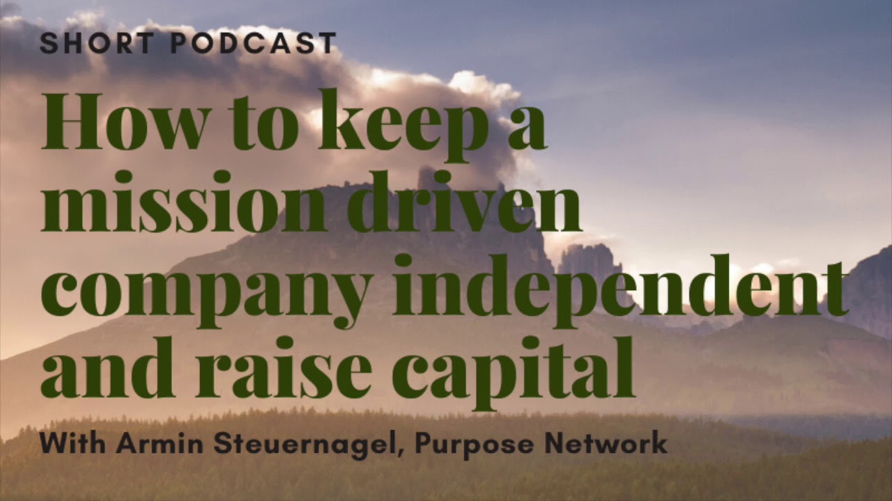 Ownership and purpose driven companies with Armin Steuernagel of Purpose Network