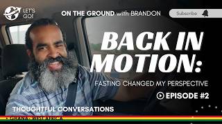 Back in Motion Ep. 2 — Fasting Changed My Perspective