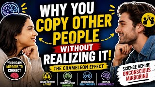 Why You Copy Other People Without Realizing It | The Chameleon Effect