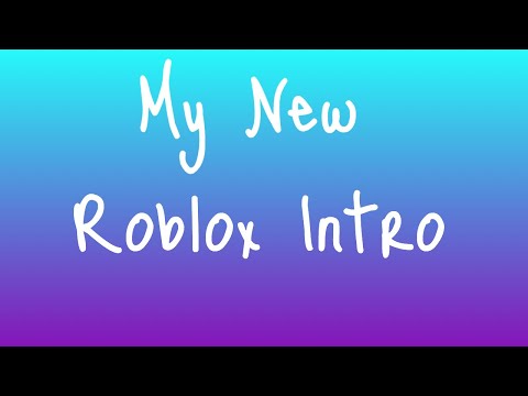 My New Roblox Intro Youtube - my new roblox intro