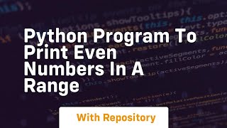 Python program to print even numbers in a range