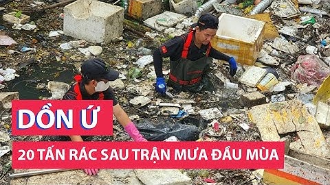 Vớt 20 tấn rác dồn ứ trên kênh Hy Vọng sau mưa đầu mùa
