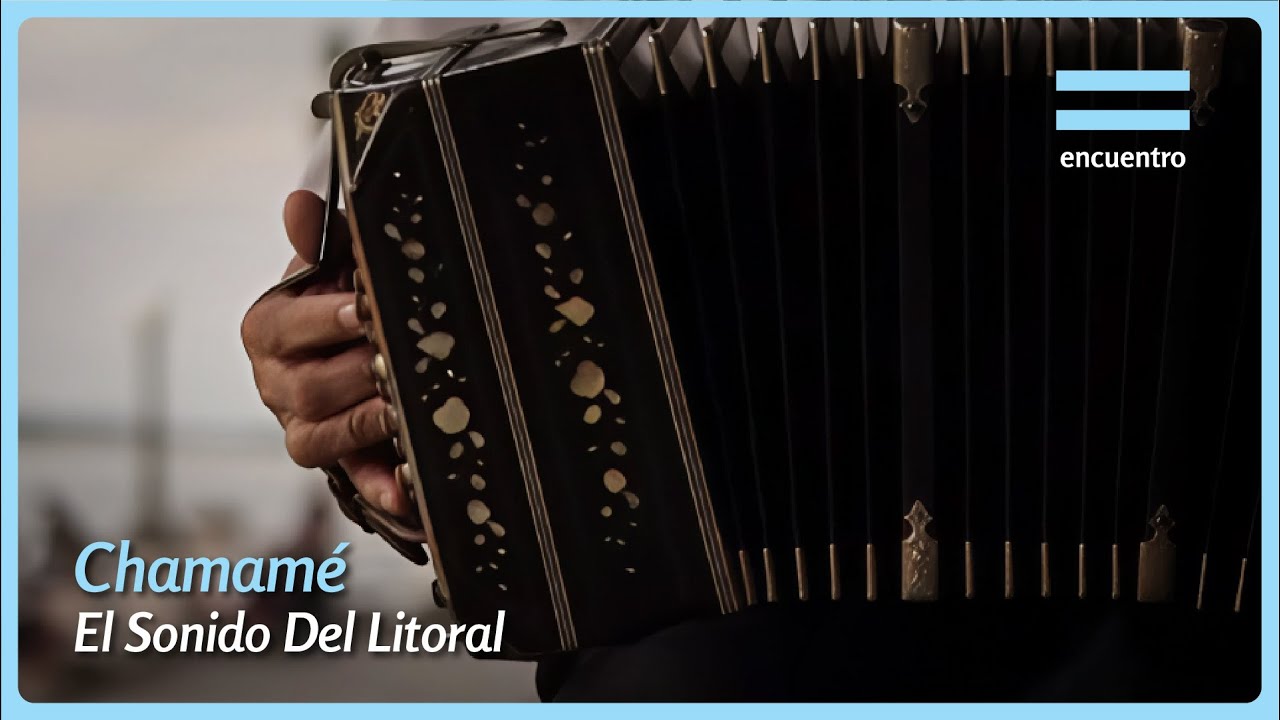 Chamamé: El Sonido Del Litoral | El Origen De Las Especies | Encuentro