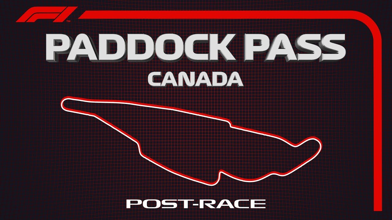 F1 Paddock Pass: Post-Race At The 2019 Canadian Grand Prix