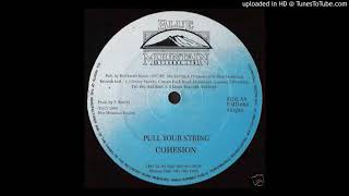 Cohesion - Pull Your String