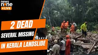 Kerala Landslide 2 Dead, Several Missing After Torrential Rain News9