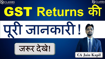 GST Returns की पूरी जानकारी | GST Full course | CA KAPIL JAIN