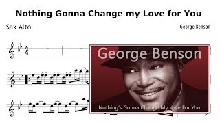 Video thumbnail of "Nothing Gonna  Change My Love For You  (Sheet Music ALTO SAX)"