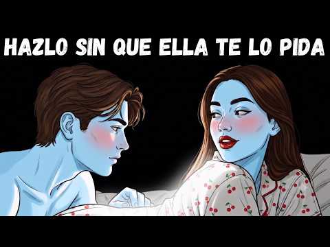 Al 99% de las Mujeres les gustaría que Hicieras Esto, pero Nunca te lo Dirán | El Truco secreto
