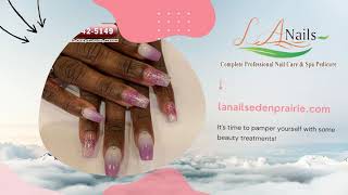 L A Nails | Nail salon 55344 | Near me Eden Prairie MN 55344
