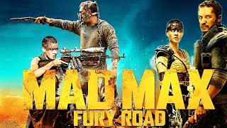 Mad Max Fury Road (2015) English Full Movie | Tom Hardy, Charlize Theron, Nicholas | Reveiw & Facts