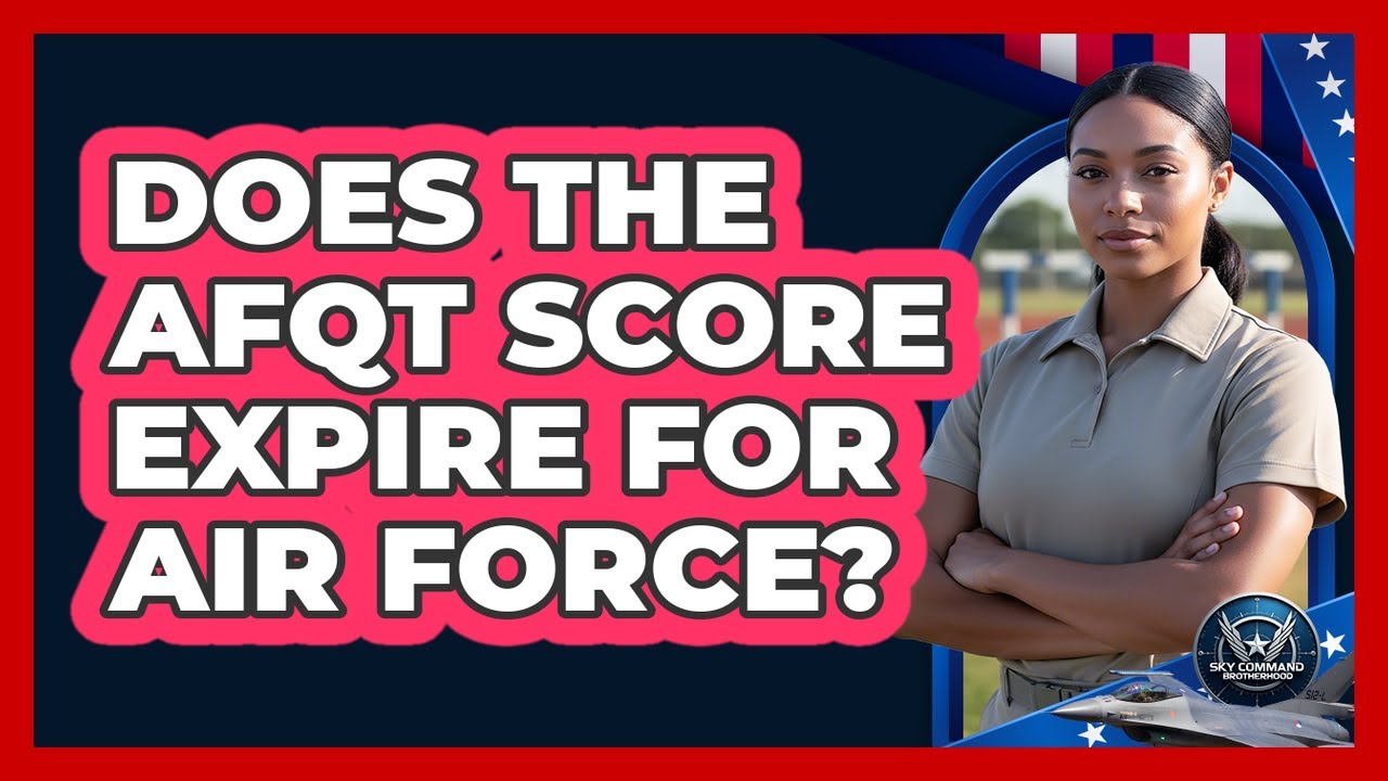 Does The AFQT Score Expire For Air Force?