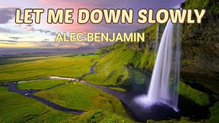 🎵 Alec Benjamin - Let Me Down Slowly ‼️ [ Lyrics ]  🎵