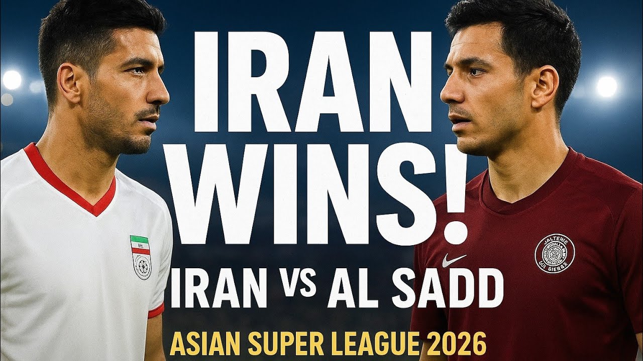 Iran vs Al Sadd | Asian Super League 2026 | IranUnstoppable Victory! ⚽🔥 