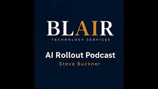 Season 3 Is Here - Welcome to The Blair AI Rollout Podcast
