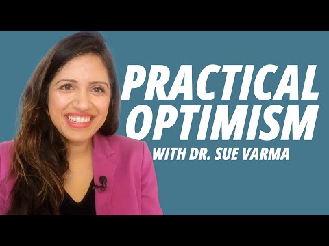 Practical Optimism with Dr. Sue Varma | Episode 158