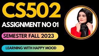 cs502 assignment no 1 100% complete solution Fall 2023 by Learning With Happy Mood