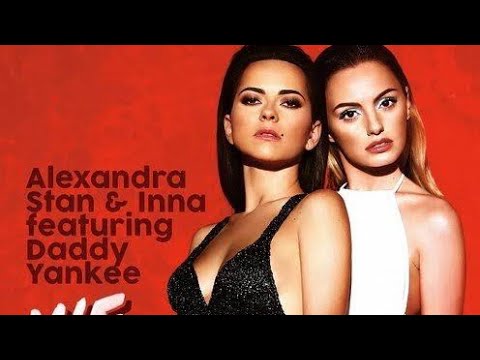 Alexandra Stan \u0026 INNA - We Wanna ft.Daddy Yankee