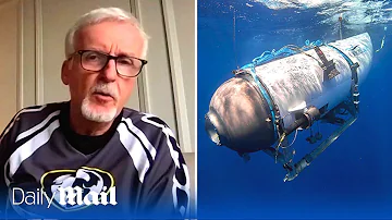 'I knew Titanic submarine imploded on Monday and rescue was a 'charade', says James Cameron