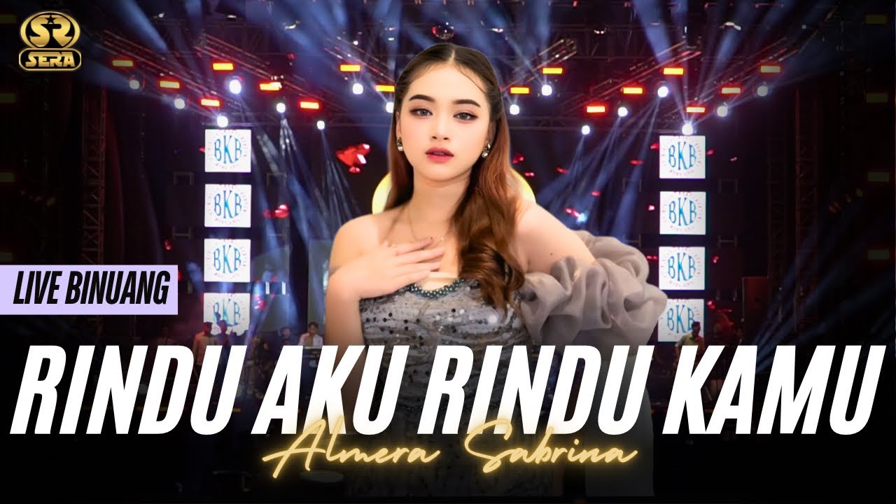 RINDU AKU RINDU KAMU - ALMERA SABRINA - SERA LIVE BINUANG KALSEL