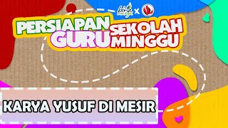 PERSIAPAN GURU SEKOLAH MINGGU 063 - KARYA YUSUF DI MESIR (Kejadian 47:13-26)