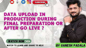 Data Upload in Production during  Final Preparation or After Go Live ? #SAPImplementation #sap #erp