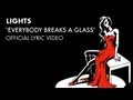 Lights - Everybody Breaks A Glass [Official Lyric Video]