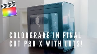 Step Up Your Colorgrading Game With Final Cut Pro X Free Luts In Desc